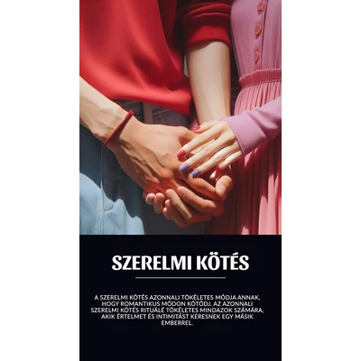 Szerelmi kötés – vonzás & kapcsolat újraindítás